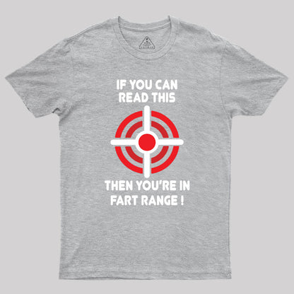 Beware If You Can Read This Then Youre In F*rt Range Geek T-Shirt