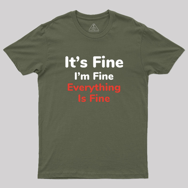 It's Fine Geek T-Shirt