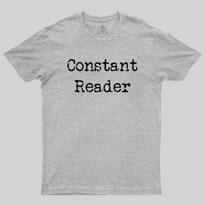 Constant Reader Geek T-Shirt