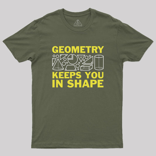 Geometry Keeps You In Shape Geek T-Shirt