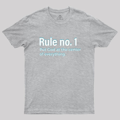 Rule NO.1 Put God At The Center Of Everything Geek T-Shirt