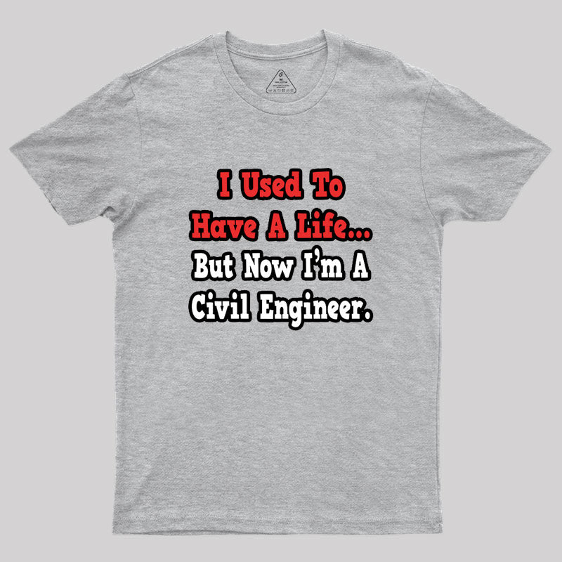 I Used To Have A Life Geek T-Shirt