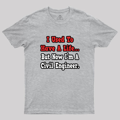 I Used To Have A Life Geek T-Shirt