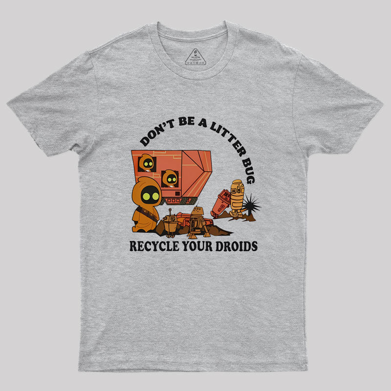 Jawa Don't Be A Litter Bug Recycle Your Droids Geek T-Shirt