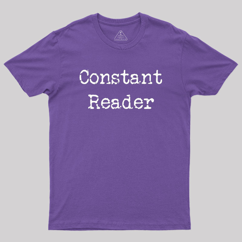 Constant Reader Geek T-Shirt