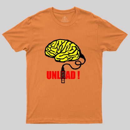 Brain to unload Geek T-Shirt