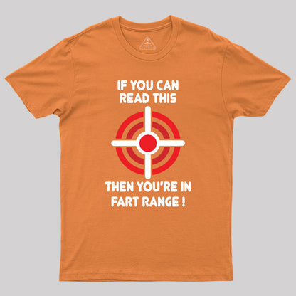 Beware If You Can Read This Then Youre In F*rt Range Geek T-Shirt