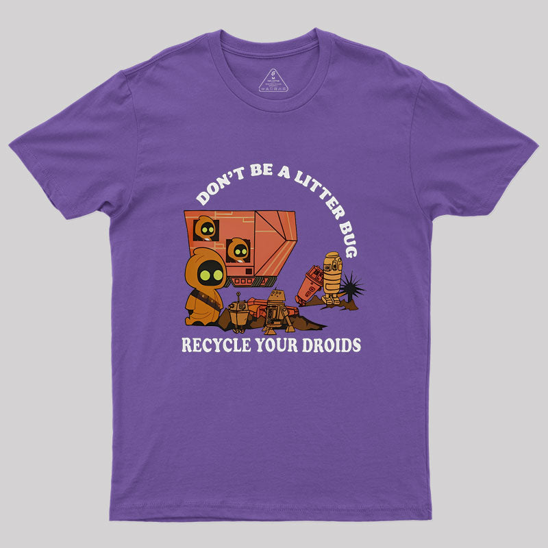 Jawa Don't Be A Litter Bug Recycle Your Droids Geek T-Shirt