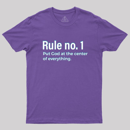 Rule NO.1 Put God At The Center Of Everything Geek T-Shirt