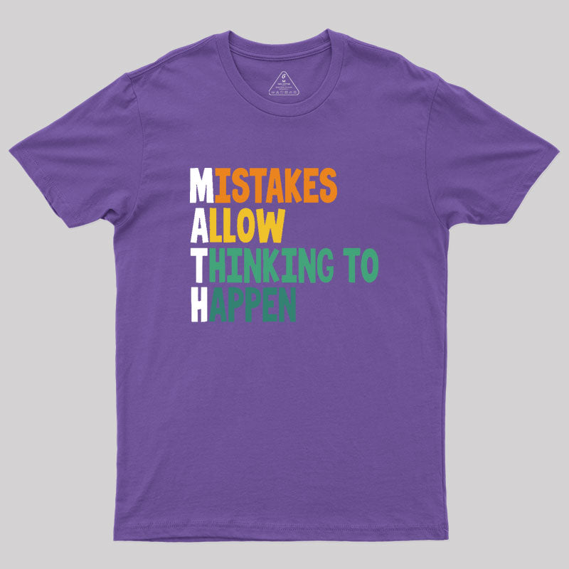 Mistakes allow thinking to happen Geek T-Shirt