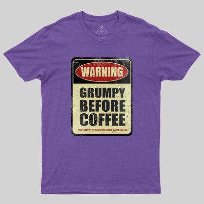 Grumpy Before Coffee Geek T-Shirt