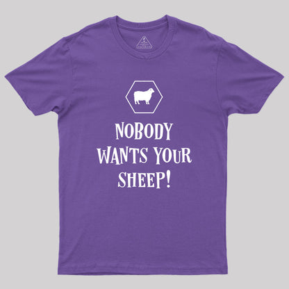 Nobody Wants Your Sheep Geek T-Shirt