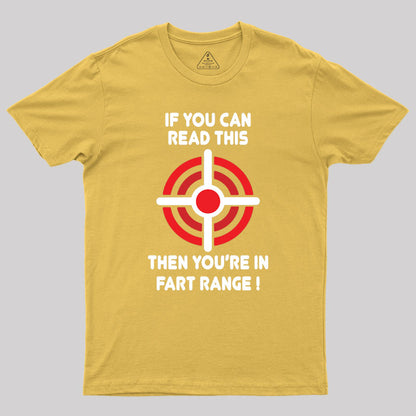 Beware If You Can Read This Then Youre In F*rt Range Geek T-Shirt