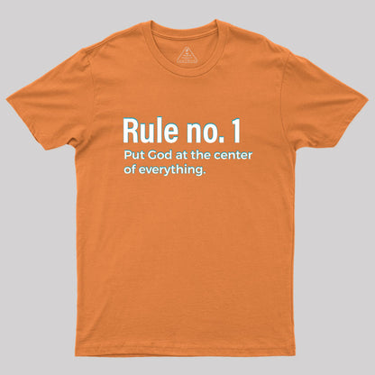 Rule NO.1 Put God At The Center Of Everything Geek T-Shirt