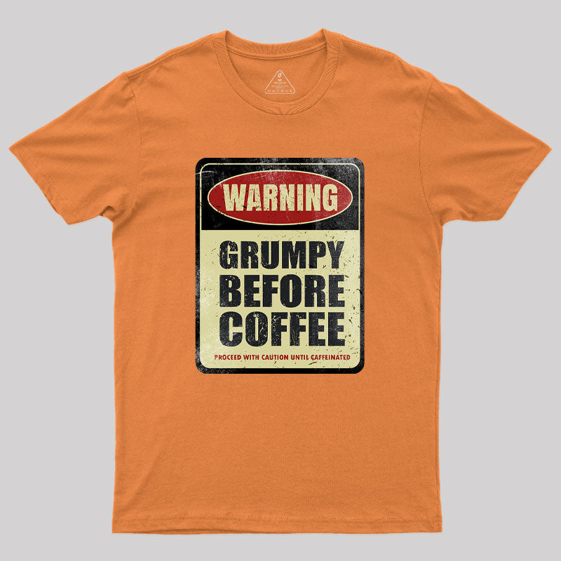 Grumpy Before Coffee Geek T-Shirt