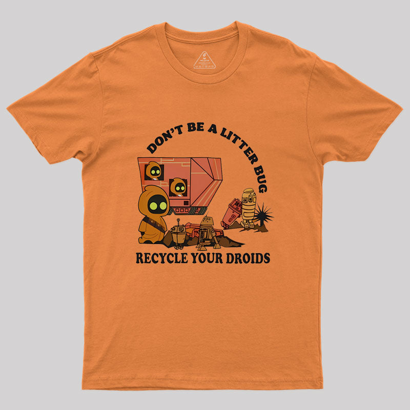 Jawa Don't Be A Litter Bug Recycle Your Droids Geek T-Shirt