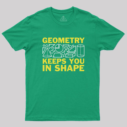 Geometry Keeps You In Shape Geek T-Shirt