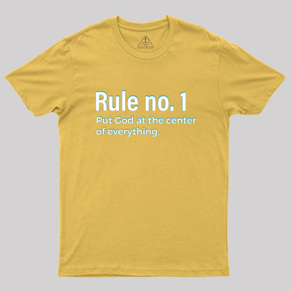 Rule NO.1 Put God At The Center Of Everything Geek T-Shirt