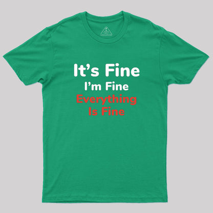 It's Fine Geek T-Shirt