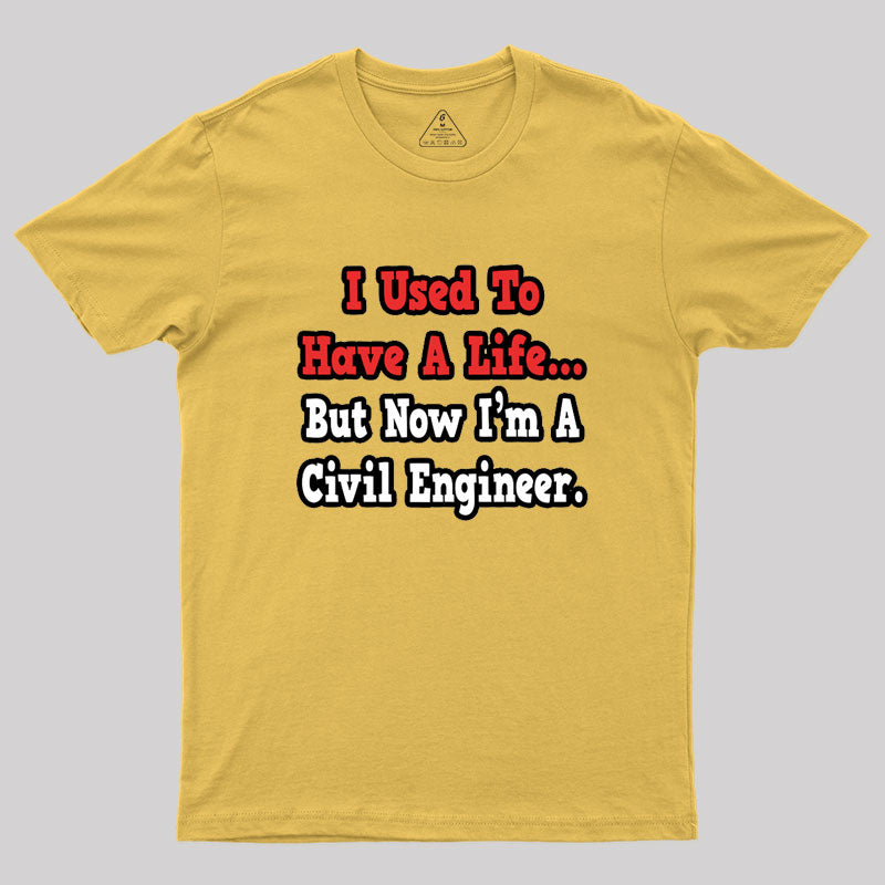 I Used To Have A Life Geek T-Shirt