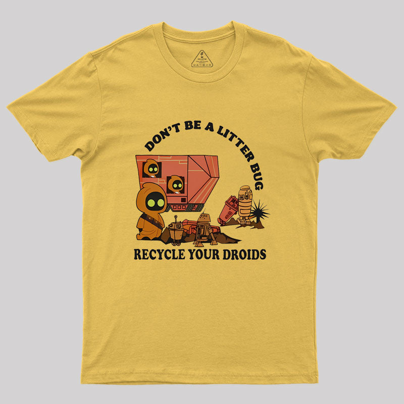 Jawa Don't Be A Litter Bug Recycle Your Droids Geek T-Shirt