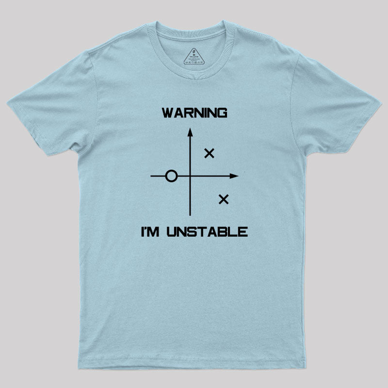 Warning I'm Unstable T-Shirt