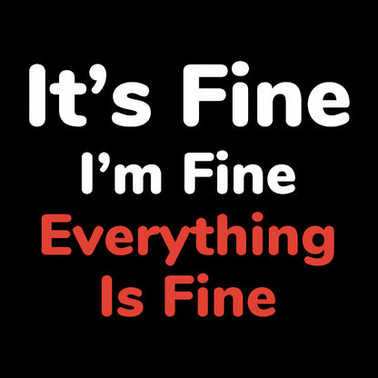 It's Fine Geek T-Shirt