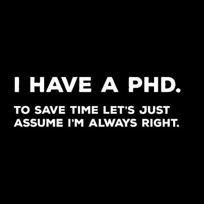 I Have A PhD Geek T-Shirt