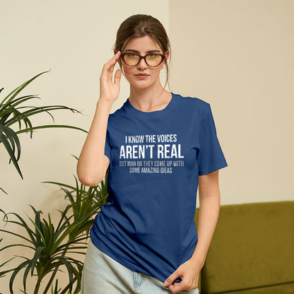 Voices Arent Real Sarcastic T-Shirt