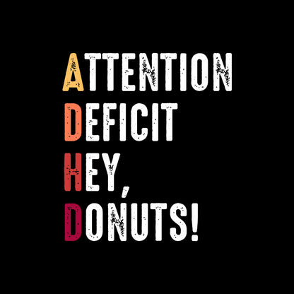 Attention Deficit Hey, Donuts! Geek T-Shirt