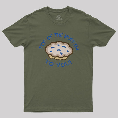 Top Of The Muffin To You Geek T-Shirt