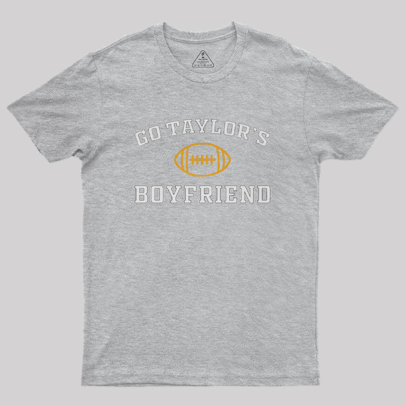 Go Taylor's Boyfriend Geek T-Shirt