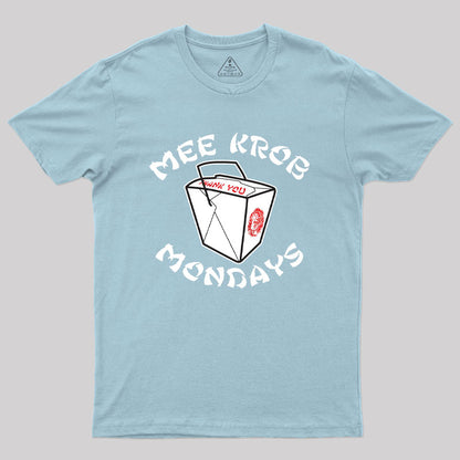 Mee Krob Mondays Geek T-Shirt