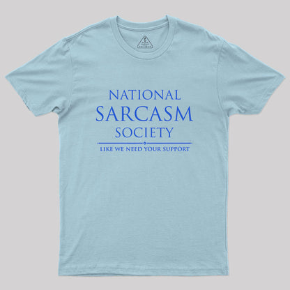 National Sarcasm Society Geek T-Shirt