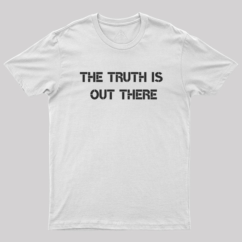 The Truth Geek T-Shirt