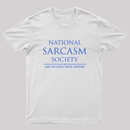 National Sarcasm Society Geek T-Shirt