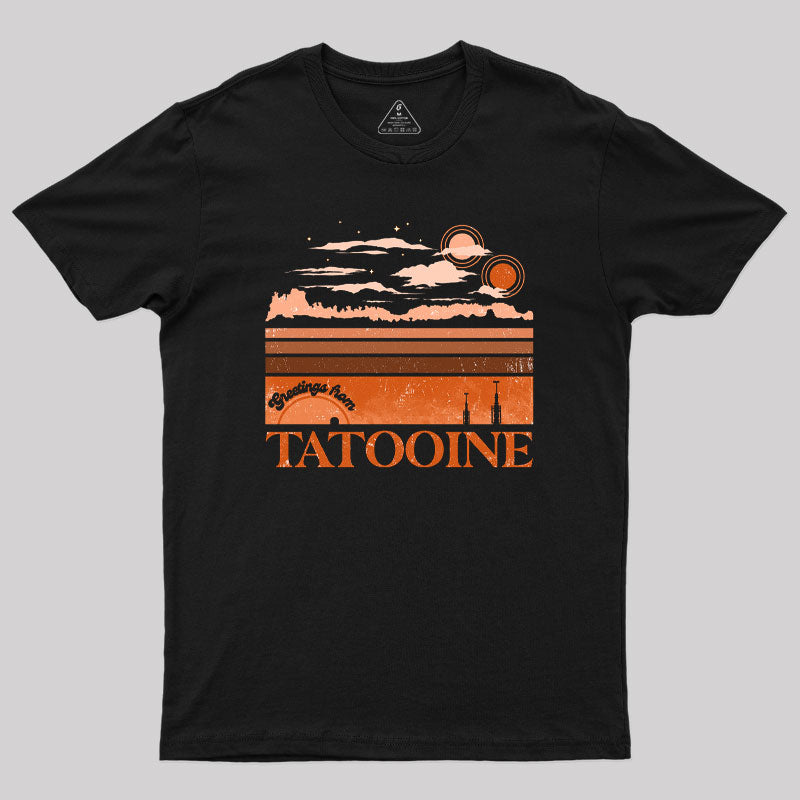 Tatooine Greetings Geek T-Shirt