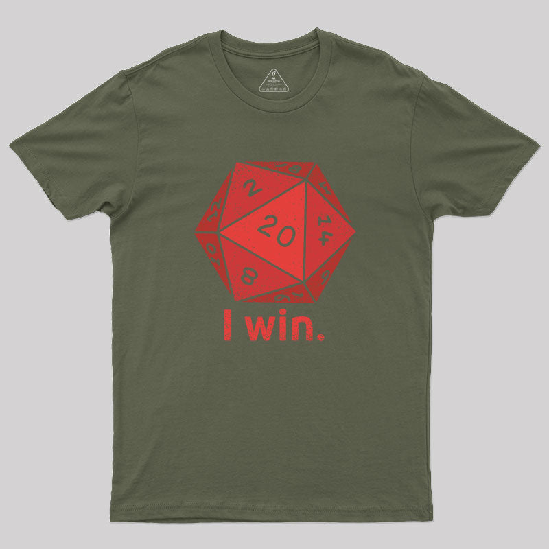 D20 Dice I Win Geek T-Shirt