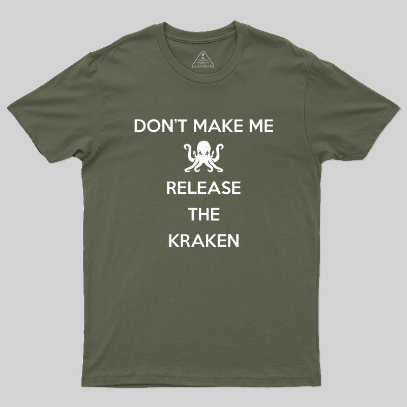 Don't Make Me Release The Kraken, Keep Calm Style Classic Geek T-Shirt