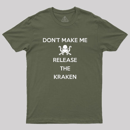 Don't Make Me Release The Kraken, Keep Calm Style Classic Geek T-Shirt