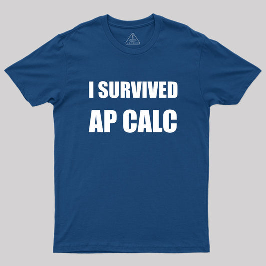 I Survived AP Calculus Geek T-Shirt