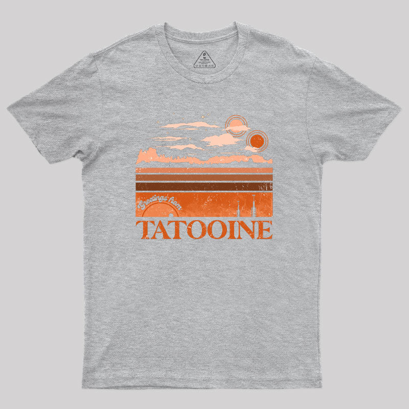 Tatooine Greetings Geek T-Shirt