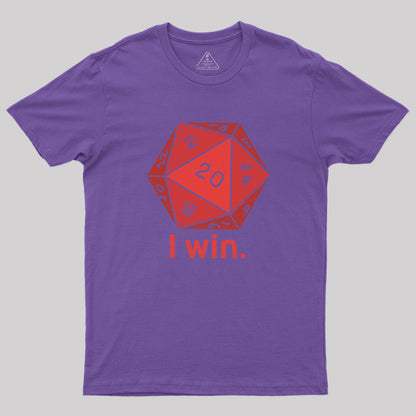 D20 Dice I Win Geek T-Shirt