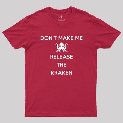 Don't Make Me Release The Kraken, Keep Calm Style Classic Geek T-Shirt