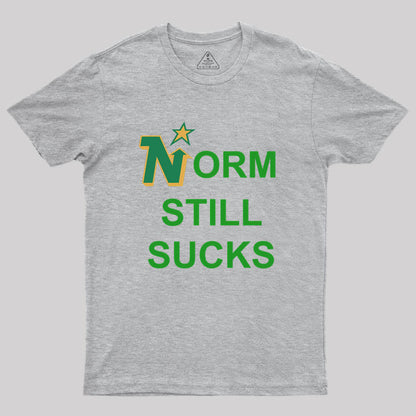 Norm Still Sucks Geek T-Shirt