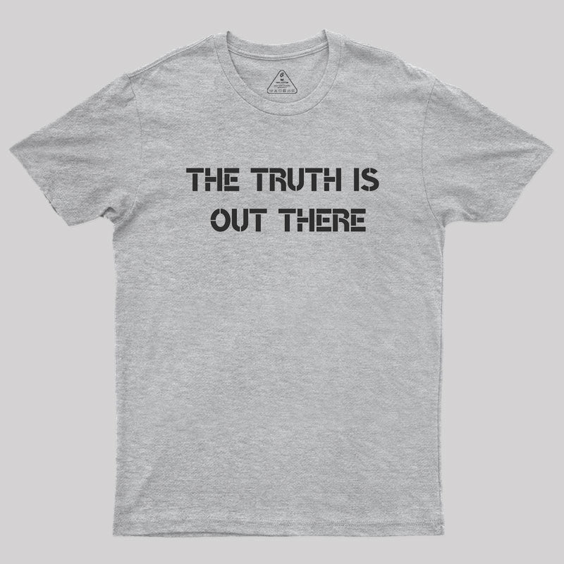 The Truth Geek T-Shirt