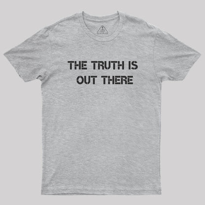 The Truth Geek T-Shirt