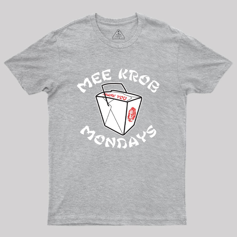 Mee Krob Mondays Geek T-Shirt