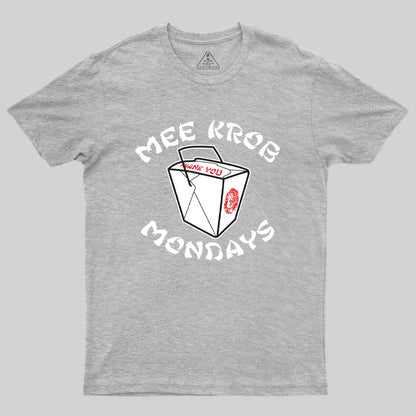 Mee Krob Mondays Geek T-Shirt