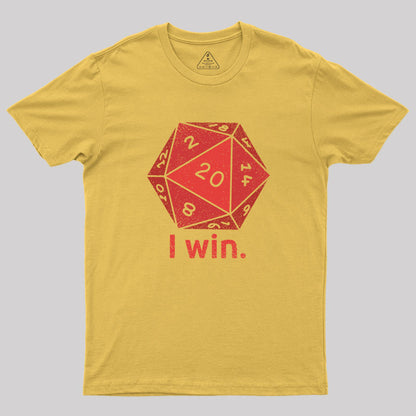 D20 Dice I Win Geek T-Shirt